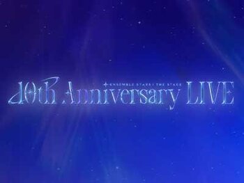 『あんさんぶるスターズ！THE STAGE』-10th Anniversary LIVE-｜指先LED制作・演出協力